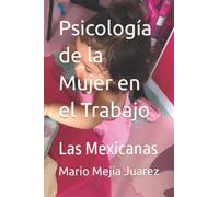 Psicología de la Mujer en el Trabajo: Las Mexicanas