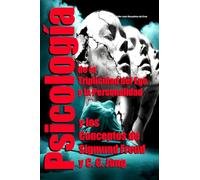 Psicología de la Triplicidad del Ego y la Personalidad y los Conceptos de Sigmund Freud y C. G. Jung