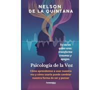 Psicología de la Voz: Cómo aprendemos a usar nuestra voz y cómo usarla puede cambiar nuestra forma de ser y pensar (PSICOLOGIA TOTAL)