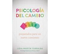 Psicología del Cambio: Preparados Para Un Nuevo Comienzo