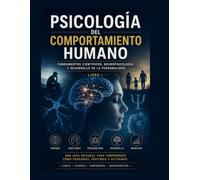 PSICOLOGÍA DEL COMPORTAMIENTO HUMANO: Fundamentos científicos, neuropsicología y desarrollo de la personalidad. Libro 1