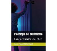 Psicología del sufrimiento: Las cinco heridas del Shen
