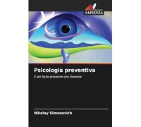 Psicologia preventiva: È più facile prevenire che risolvere
