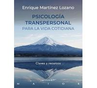 Psicologia transpersonal para la vida cotidiana. Claves y recursos: 68 (Serendipity Maior)