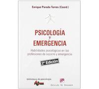 Psicología y emergencia : habilidades psicológicas en las profesiones de socorro y emergencia