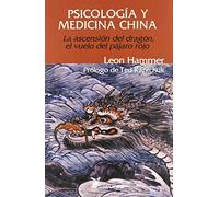 Psicología y medicina china : la ascensión del dragón, el vuelo del pájaro rojo