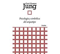 Psicología y simbólica del arquetipo (Biblioteca Carl G. Jung)