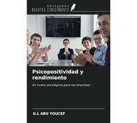 Psicopositividad y rendimiento: Un nuevo paradigma para las empresas
