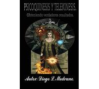 Psicoquinesis y Telekinesis.: Obteniendo verdaderos resultados.