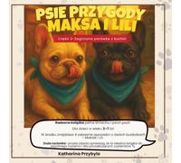 Psie przygody Maksa i Lili - zabawna książka dla dzieci o dwóch buldożkach: Część 2 - Zaginiona parówka z kuchni | Duża czcionka i proste zdania dla ... | Idealna na prezent i wspólne czytanie
