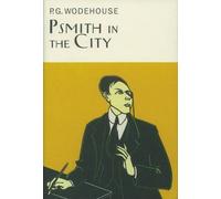 [(Psmith in the City)] [ By (author) P. G. Wodehouse ] [October, 2000]