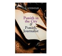 Psmith in the City & Psmith, Journalist: 9