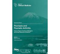Psoriasis and Psoriatic Arthritis: How to Treat in the Era of Biologics and Small Molecule Inhibitors?