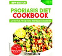 Psoriasis Diet Cookbook: Delicious Recipes to Manage Symptoms