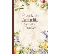 Psoriatic Arthritis Symptom Tracker: Track Symptom Severity, Pain, Activities, Medications, Meals