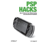 PSP Hacks : Tips & Tools for Your Mobile Gaming and Entertainment Handheld