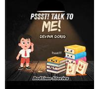 Pssst! Talk To Me!: A charming, interactive bedtime story that teaches young readers to love, respect, and treasure their books!
