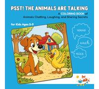 PSST! THE ANIMALS ARE TALKING: A COLORING BOOK of Animals Chatting, Laughing, and Sharing Secrets for Kids Ages 5-9 (Foxy Brain Games: Coloring Books)