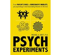 Psych Experiments: From Pavlov's dogs to Rorschach's inkblots, put psychology's most fascinating studies to the test