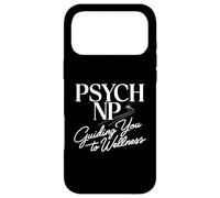 Psych NP Guiding You to Wellness Psychiatric Nurse Case for iPhone 17 Pro Max