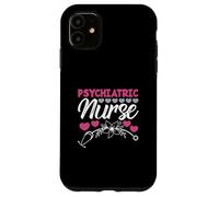 Psych Nurse Psychiatry Lover Mental Health Psychiatric Nurse Case for iPhone 11