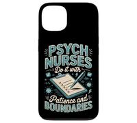 Psych Nurses Do It With Patience And Boundaries Psych Nurse Case for iPhone 13