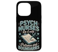 Psych Nurses Do It With Patience And Boundaries Psych Nurse Case for iPhone 13 Pro