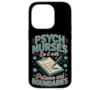 Psych Nurses Do It With Patience And Boundaries Psych Nurse Case for iPhone 14 Pro