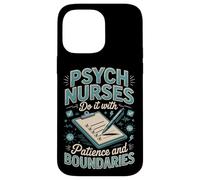 Psych Nurses Do It With Patience And Boundaries Psych Nurse Case for iPhone 14 Pro Max