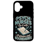 Psych Nurses Do It With Patience And Boundaries Psych Nurse Case for iPhone 16