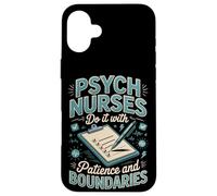 Psych Nurses Do It With Patience And Boundaries Psych Nurse Case for iPhone 16 Plus