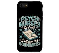 Psych Nurses Do It With Patience And Boundaries Psych Nurse Case for iPhone SE (2020) / 7/8