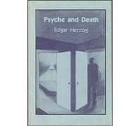 Psyche and Death: Archaic Myths and Modern Dreams in Analytical Psychology