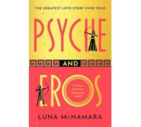 Psyche and Eros: The spellbinding Greek mythology retelling that everyone's talking about!