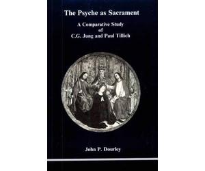 Psyche as Sacrament: A Comparative Study of C.G. Jung and Paul Tillich