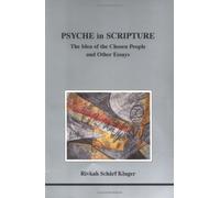 Psyche in Scripture: The Idea of the Chosen People and Other Essays (STUDIES IN JUNGIAN PSYCHOLOGY BY JUNGIAN ANALYSTS)