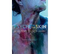 Psyche on the Skin: A History of Self-Harm