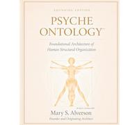 Psyche Ontology™: Foundational Architecture of Human Systems