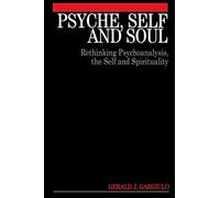 Psyche, Self and Soul: Reflections on Psychoanalysis and Spirituality