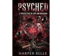 Psyched: A Twisted Tale of Love and Obsession