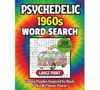 Psychedelic 1960s Word Search Puzzle Book for Adults: 100 Large Print Puzzles & 1600+ Nostalgic Words | Retro Sixties Brain Games Inspired by Peace, ... Flower Power (Vintage Word Search Collection)