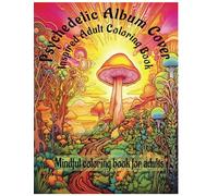 Psychedelic Album Cover Inspired Coloring Book: Adult Coloring Book