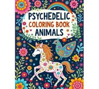Psychedelic Coloring Book Animals: Relaxing and Creative Coloring Pages with Psychedelic Animal Patterns