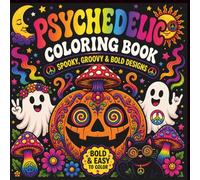 Psychedelic Coloring Book: Bold & Easy Groovy Designs for Teens & Adults | Relaxing, Fun & Creative Coloring Pages
