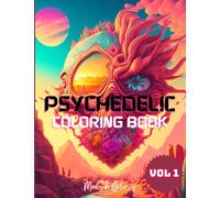 Psychedelic Coloring book vol 1: 50 Psychedelic Coloring Pages For Adults | Wonderful Trippy Psychedelic Stoner Coloring Books For girls & Women | ... Stress Relieving and Enjoy with Art and Draw.