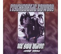 Psychedelic Cowboy - Are You Alive? 1990