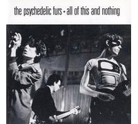 Psychedelic Furs, The - All of This and Nothing