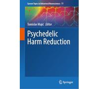 Psychedelic Harm Reduction (Current Topics in Behavioral Neurosciences, 77)