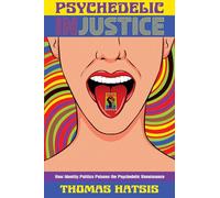 Psychedelic Injustice: How Identity Politics Poisons the Psychedelic Renaissance