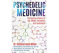 Psychedelic Medicine: The Healing Powers of LSD, MDMA, Psilocybin, and Ayahuasca – Simon & Schuster